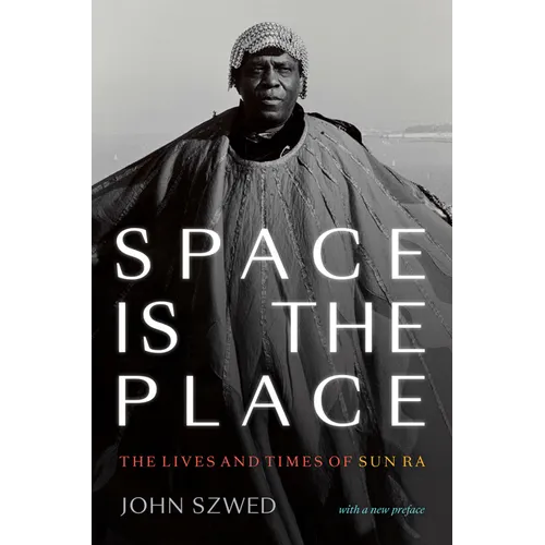 Space Is the Place: The Lives and Times of Sun Ra - Paperback