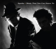 Sparks – Music That You Can Dance To (Aniv CD)