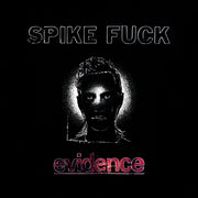 Spike Fuck – evidence (CD)