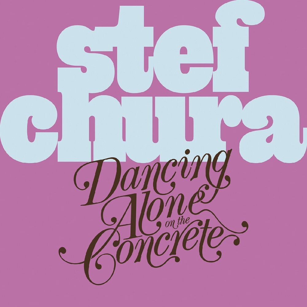 Stef Chura – Dancing Alone On The Concrete (CD)