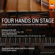 Stephanie / Erin Helyard Mccallum – Four Hands on Stage - Opera & Symphony Conceived for the Keyboard (CD)