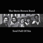 Steve Brown Band – Soul Full of Sin (CD)