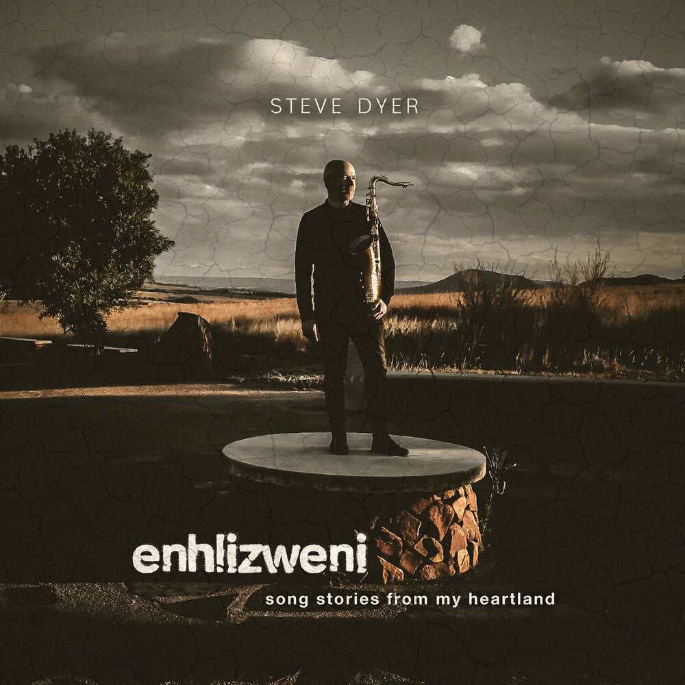 Steve Dyer – Enhlizweni - Song Stories From My Heartland (CD)
