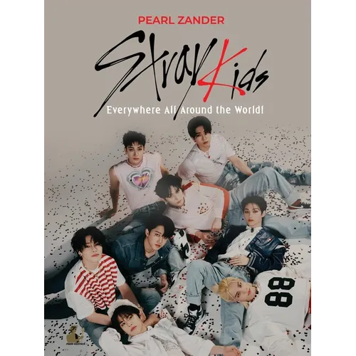 Stray Kids: Everywhere All Around the World - Paperback