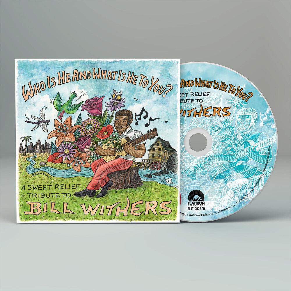 Sweet Relief Tribute To Bill Withers – Who He Is & What He Is To You - Bill Withers (CD)