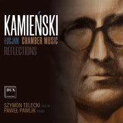 Szymon Telecki – Lucjan Kamienski: Chamber Music Reflections (CD)