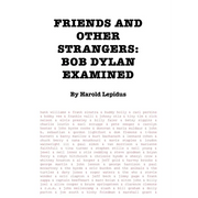 Friends and Other Strangers: Bob Dylan Examined