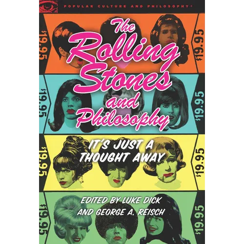 The Rolling Stones and Philosophy: It's Just a Thought Away