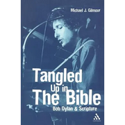Tangled Up in the Bible: Bob Dylan & Scripture - Paperback