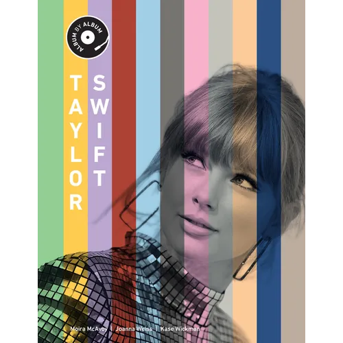 Taylor Swift: Album by Album - Hardcover