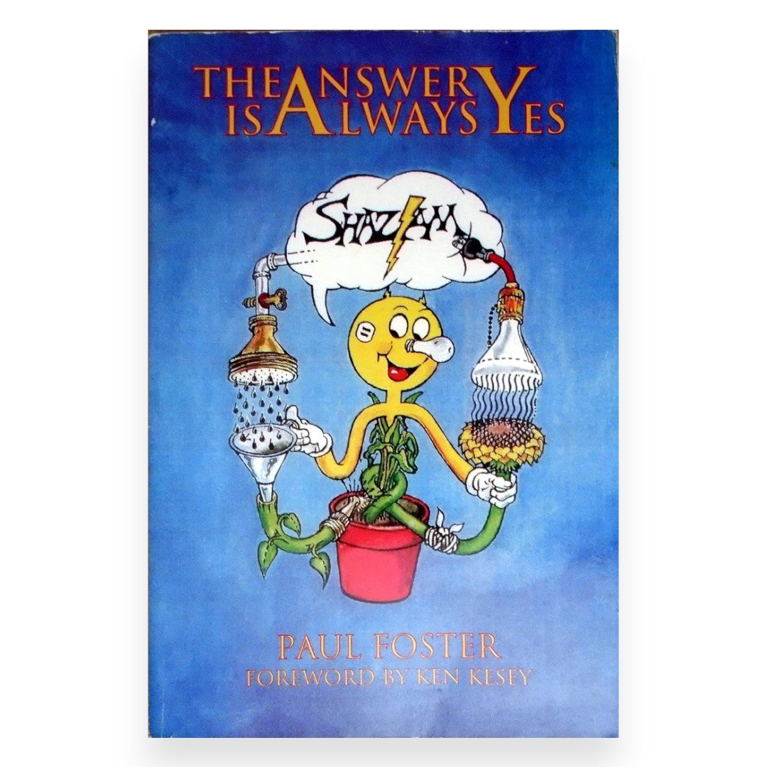 The Answer Is Always Yes by Paul Foster (1995 Merry Prankster Memoir)