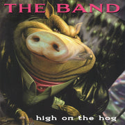 The Band – High on the Hog - 30th Anniversary Edition (CD) - Back