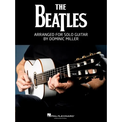 The Beatles Arranged for Solo Guitar by Dominic Miller Songbook Guitar Tab Sheet Music Book for Students Teachers and Fans Acoustic Electric Classical - Paperback