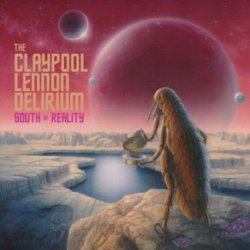 The Claypool Lennon Delirium – South Of Reality (CD) - Front