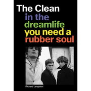 The Clean: In the Dreamlife You Need a Rubber Soul - Paperback