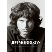 The Collected Works of Jim Morrison: Poetry, Journals, Transcripts, and Lyrics - Hardcover