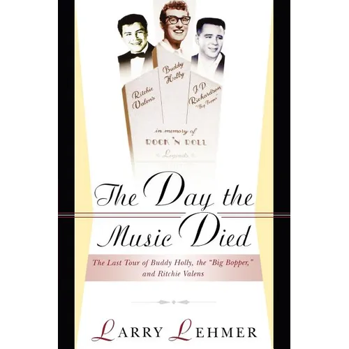 The Day the Music Died: The Last Tour of Buddy Holly, the Big Bopper, and Ritchie Valens - Paperback
