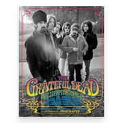 The Grateful Dead by Jim Marshall: Photos and Stories from the Formative Years, 1966-1977 (Hardcover)