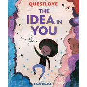 The Idea in You: A Picture Book - Hardcover