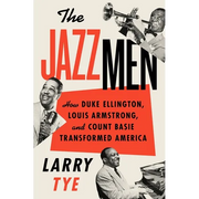 The Jazzmen: How Duke Ellington, Louis Armstrong, and Count Basie Transformed America - Hardcover
