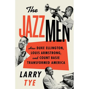 The Jazzmen: How Duke Ellington, Louis Armstrong, and Count Basie Transformed America - Paperback