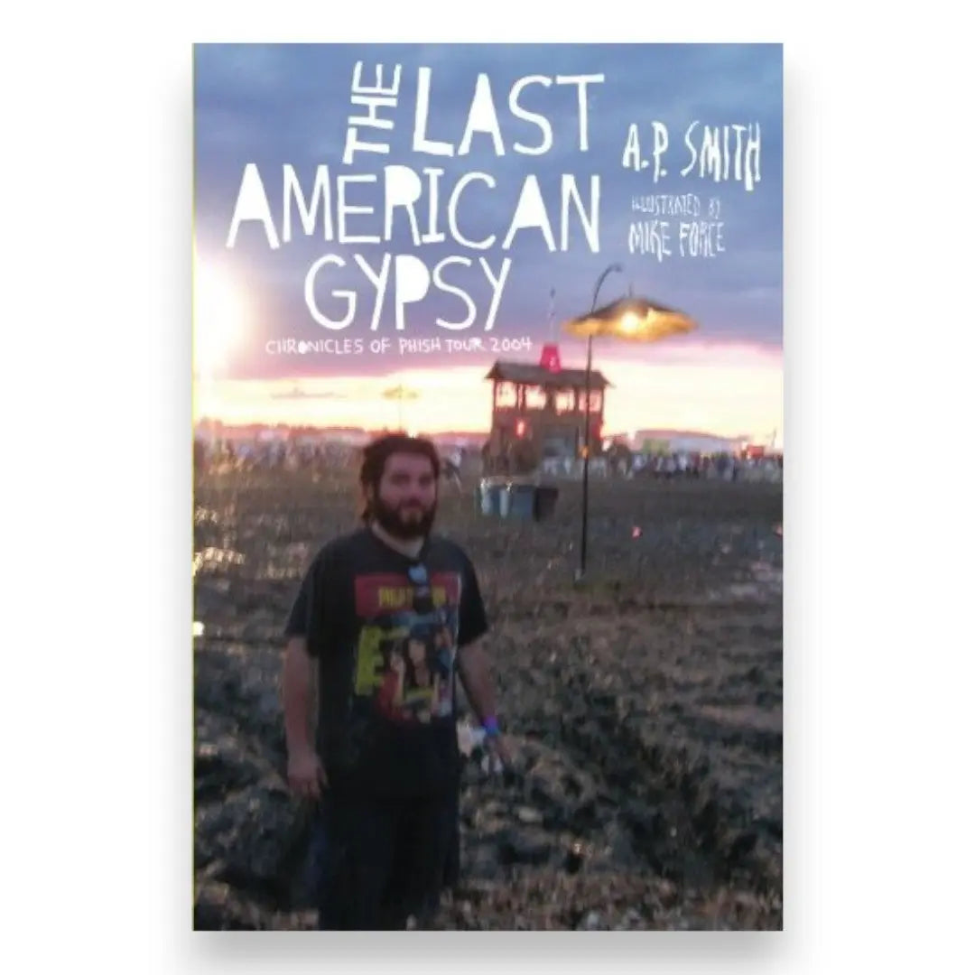 The Last American Gypsy: Chronicles of Phish Tour 2004 (Paperback)