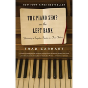 The Piano Shop on the Left Bank: Discovering a Forgotten Passion in a Paris Atelier - Paperback