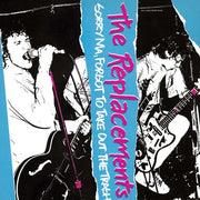 The Replacements – Sorry Ma, Forgot To Take Out The Trash (LP Vinyl)
