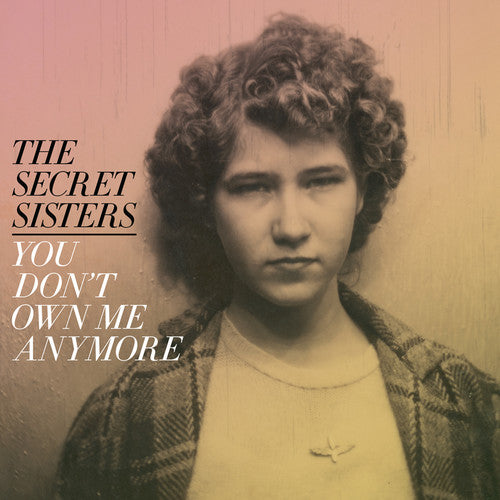 The Secret Sisters – You Don't Own Me Anymore (LP Vinyl)