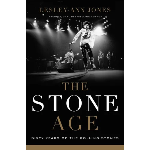 The Stone Age: Sixty Years of the Rolling Stones - Hardcover