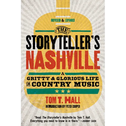 The Storyteller's Nashville: A Gritty & Glorious Life in Country Music - Paperback