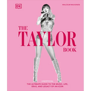 The Taylor Swift Book: The Ultimate Guide to the Music, Life, Eras, and Legacy of an Icon - Hardcover