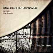 Toine Thys – Ear Of The Dragon (Digipak CD)
