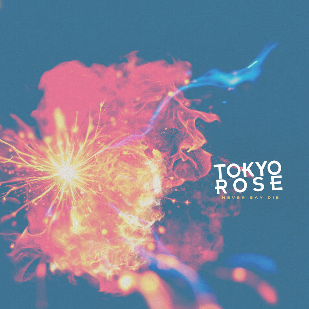 Tokyo Rose – Never Say Die (CD)