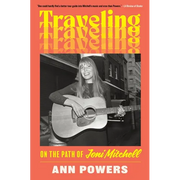 Traveling: On the Path of Joni Mitchell - Paperback