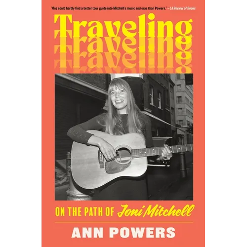 Traveling: On the Path of Joni Mitchell - Paperback