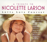 Tribute To Nicolette Larson – Tribute to Nicolette Larson: Lotta Love Concert (CD)