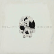 Two Gallants – We Are Undone (LP Vinyl)