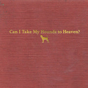 Tyler Childers – Can I Take My Hounds To Heaven? (3-CD)