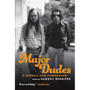 Major Dudes: Essays and interviews unpacking Steely Dan's meticulous, sardonic rock catalog