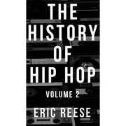 The History of Hip Hop: Volume 2