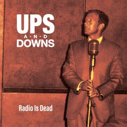 Ups & Downs – Radio Is Dead (CD)