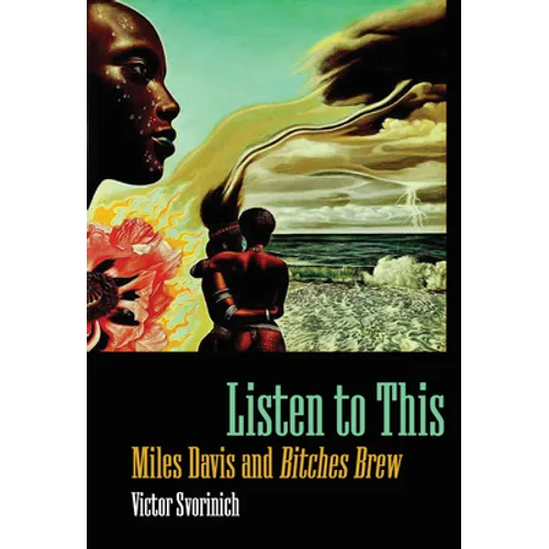 Listen to This: Miles Davis and "Bitches Brew"