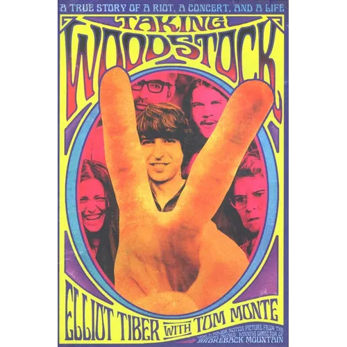 Taking Woodstock: A True Story of a Riot, a Concert, and a Life