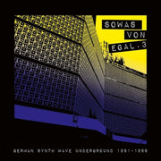 Various Artists – Sowas Von Egal 3: German Synth Wave Underground 1981-1986 (CD)