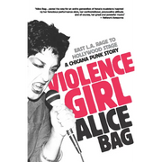 Violence Girl: East L.A. Rage to Hollywood Stage, a Chicana Punk Story - Paperback