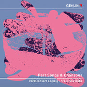Vocalconsort Leipzig – Part Songs & Chansons (CD)