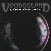 Voodooland – Give Me Air (CD)