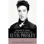 Legends of Music: The Life and Legacy of Elvis Presley