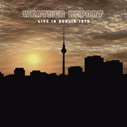 Weather Report – Live in Berlin 1975 (LP Vinyl)